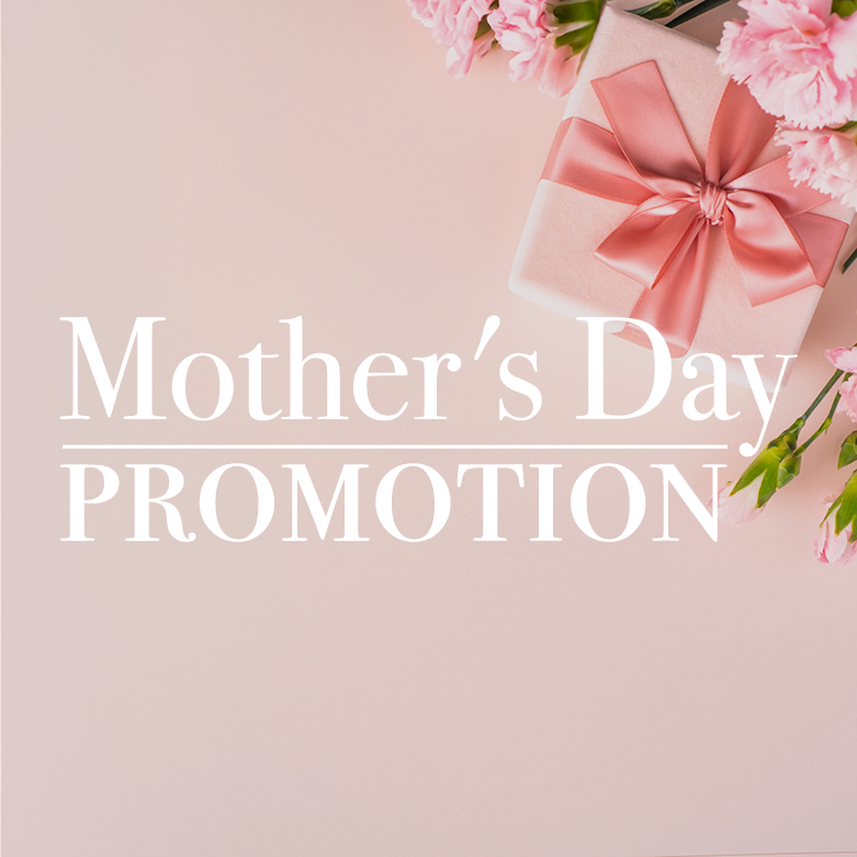 <b>  
Mother’s Day Bundle – 15% OFF  
</b> 